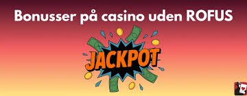 Online Casino Uden Om Rofus Spil Uden Bekymringer
